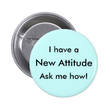I have a New Attitude Ask me how! Pins
