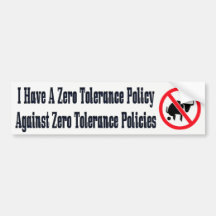 I Have A Zero Tolerance Policy Bumper Sticker