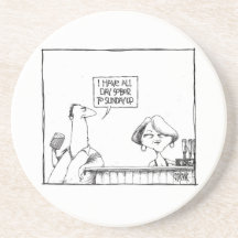 I have all day sober to Sunday up - Coaster