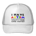 I have Autism. Hats