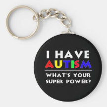 I have Autism. Key Chain
