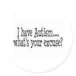 I Have Autism What's Your Excuse stickers