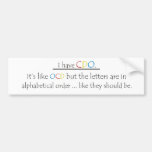I Have CDO. Bumper Stickers