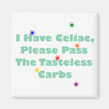 I Have Celiac, Please Pass The Tasteless Carbs Magnets