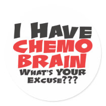 I Have Chemo Brain Round Stickers