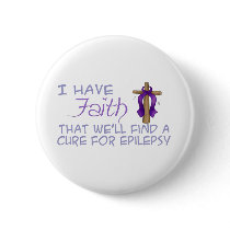 I Have FAITH We'll Find A Cure For Epilepsy Pinback Button