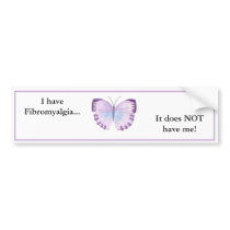 I have Fibromyalgia...  it does NOT have me! Bumper Sticker