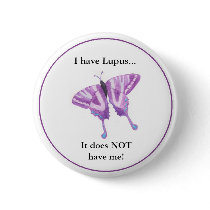 I have Lupus... it does NOT have me! Pinback Buttons