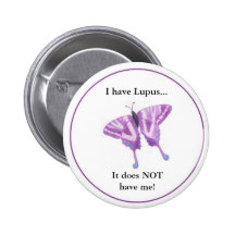 I have Lupus... it does NOT have me! Pinback Buttons