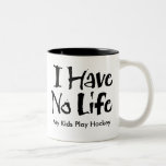 I Have No Life Mugs