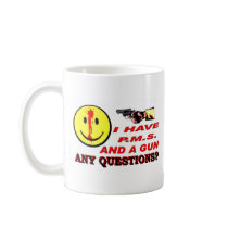 I HAVE PMS & GUN... ANY QUESTIONS ? MUG
