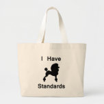 I Have Standards (Poodle) Tote Bags