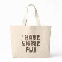 i have swine flu canvas bags