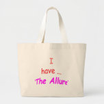 I Have the Allure Bags