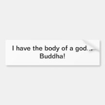 I have the body of a god - bumper sticker