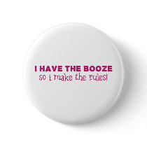 I Have The Booze, I Make The Rules