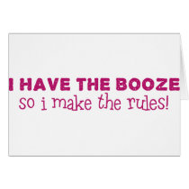 I Have The Booze, I Make The Rules