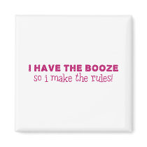 I Have The Booze, I Make The Rules
