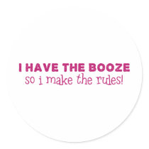 I Have The Booze, I Make The Rules