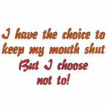 I have the choice to keep my mouth shut, But I ...