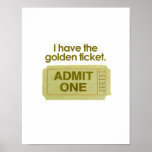 I HAVE THE GOLDEN TICKET POSTER