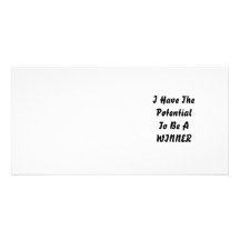 I have The Potential To Be A Winner. Black White Personalized Photo Card