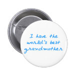 I have the World's Best Grandmother (Blue) Pinback Buttons