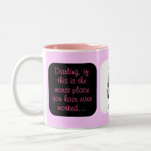 I have the worst job ever coffee mugs