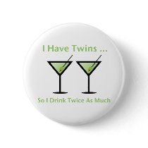 I Have Twins, So I Drink Twice As Much