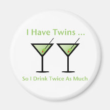 I Have Twins, So I Drink Twice As Much Fridge Magnet