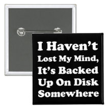 I Haven't Lost My Mind Button