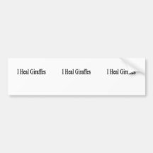 I Heal Giraffes Bumper Stickers