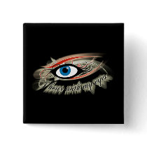"I hear with my eyes" Button #2