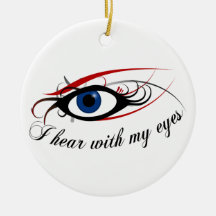 I hear with my eyes Christmas oranment Ornaments
