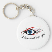 "I hear with my eyes" key chain #3