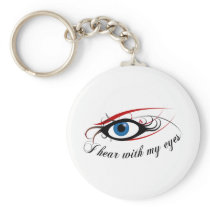 "I hear with my eyes" key chain #3