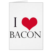 i heart bacon cards