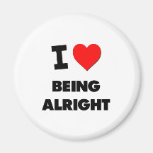 I Heart Being Alright Fridge Magnets