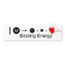 I heart Binding Energy Bumper Stickers
