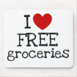 I Heart Free Groceries mousepads