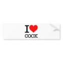 I Heart Love Cock, Your Ass, Hookers bumper stickers