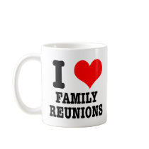 I HEART (LOVE) FAMILY REUNIONS COFFEE MUGS