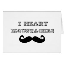 I Heart Moustaches Greeting Cards