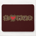 I Heart Mud Mouse Pads