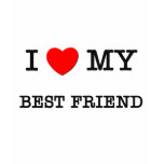 I Heart My BEST FRIEND t-shirts