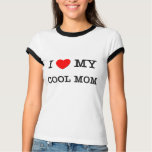 I Heart My COOL MOM t-shirts