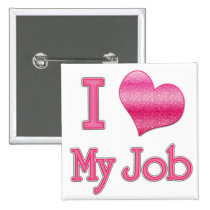 I Heart My Job buttons