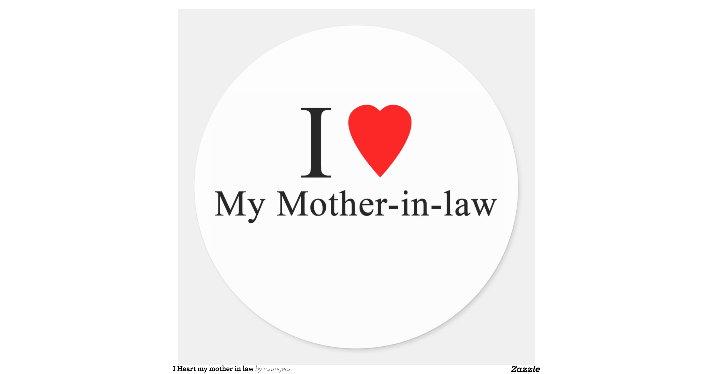 I Heart My Mother In Law Round Sticker Zazzle 