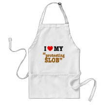 I Heart My "Protesting Slob" Aprons