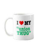 I Heart My "Union Thug" mugs
